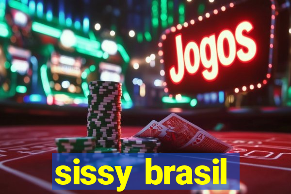 sissy brasil